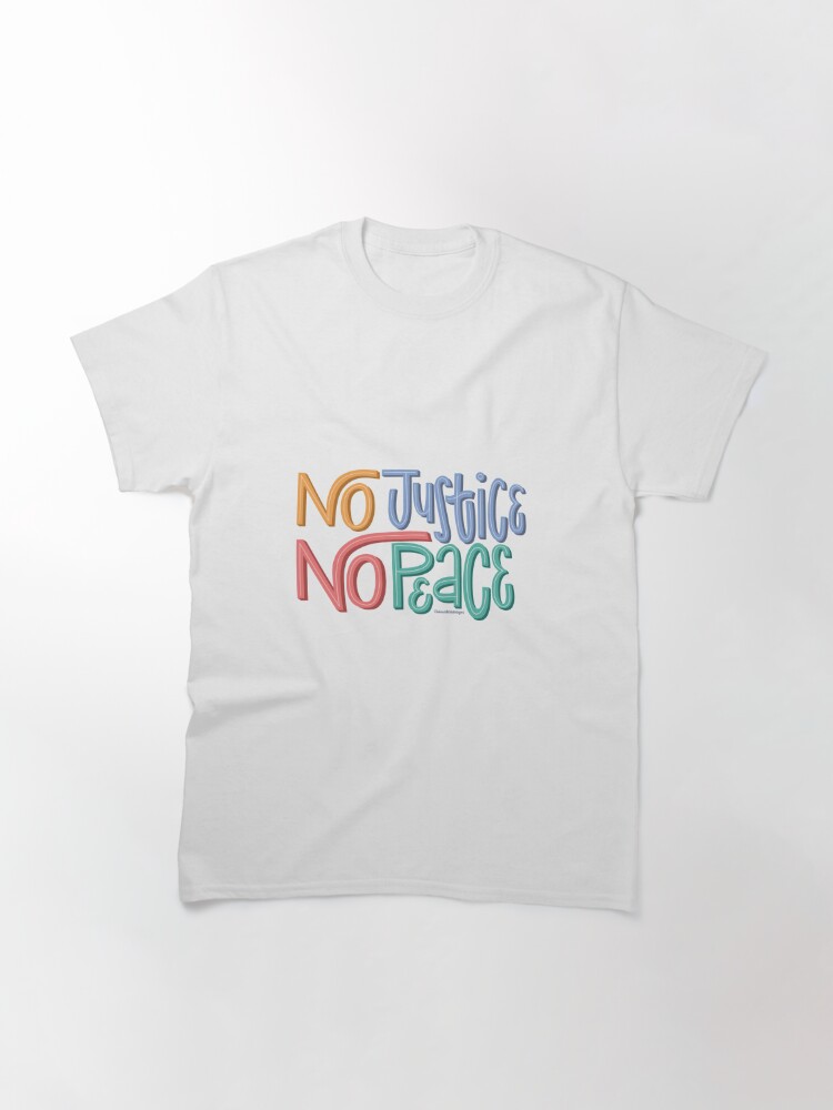 Discover No Justice No Peace Classic T-Shirt