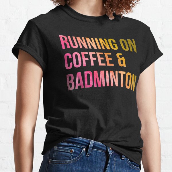 funny badminton t shirts