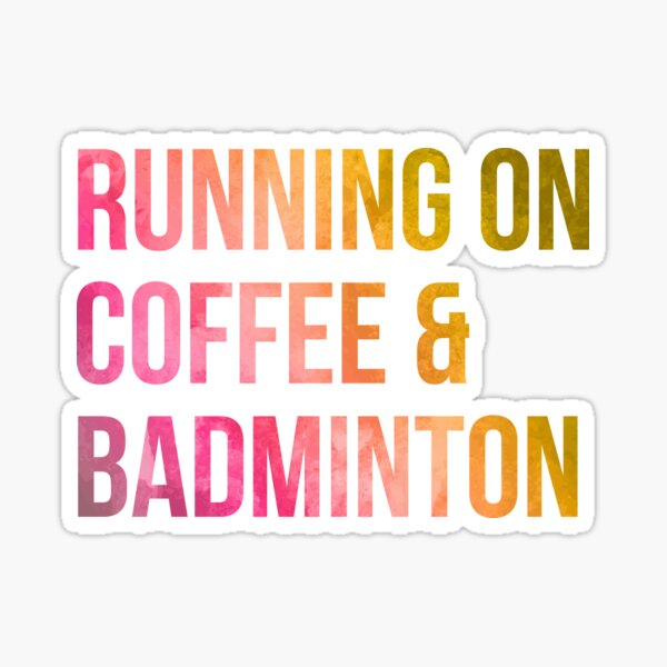 Badminton Funny Saying in Watercolor Sticker