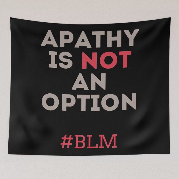 Item preview, Apathy Is Not An Option - Black Lives Matter designed and sold by Legit Hooligan.