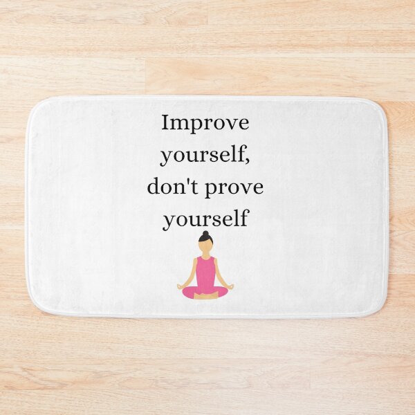 Item preview, Improve Yourself, Don't Prove Yourself designed and sold by Mamalia.