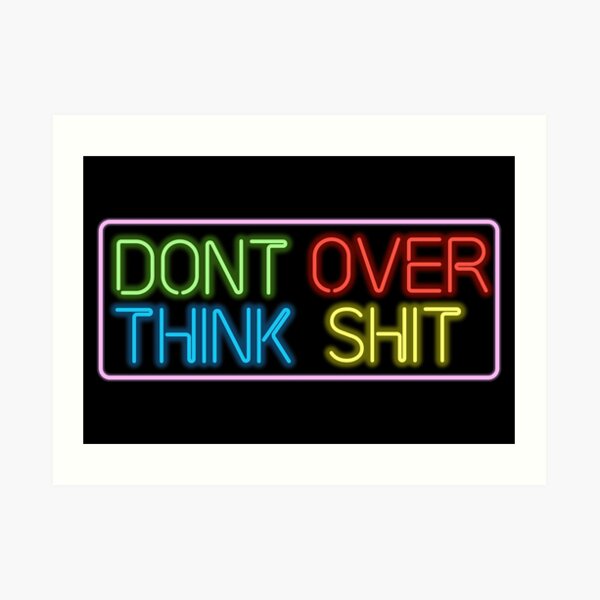 Don't Overthink Shit - Kenny Beats poster Art Print