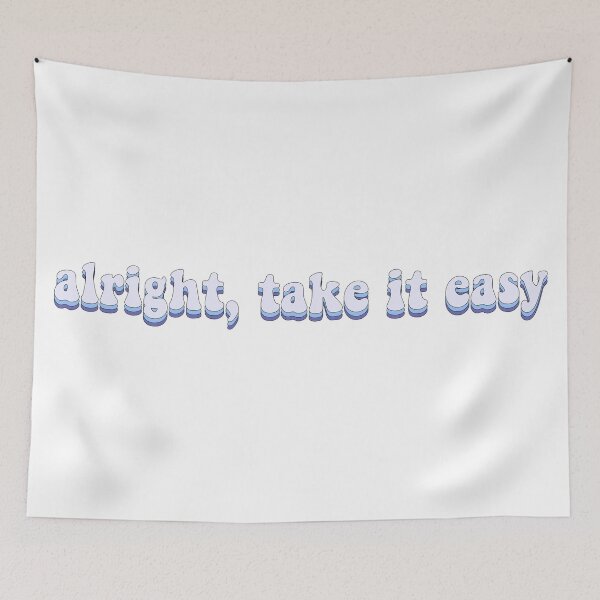Item preview, alright take it easy designed and sold by hzig.