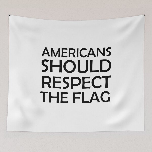 Item preview, Americans Should Respect The Flag designed and sold by Nouni-abdo.