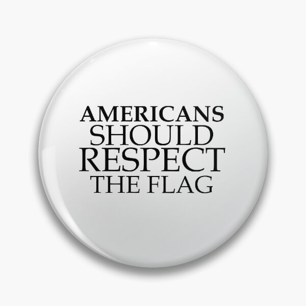 Item preview, Americans Should Respect The Flag designed and sold by Nouni-abdo.