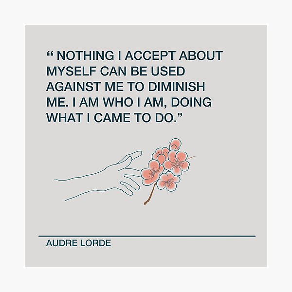 Accept Yourself Audre Lorde Photographic Print