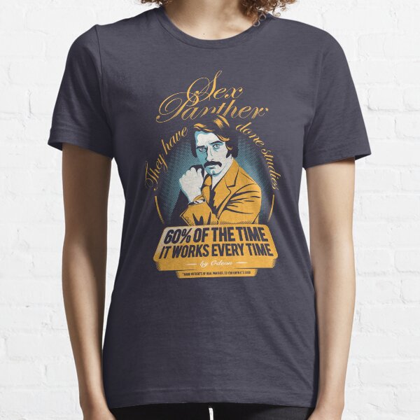 60% Of The Time Essential T-Shirt