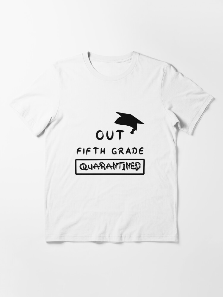 Download Fifth Grade Graduate Quarantined Fifth Grade Last Day Of School Peace Out 5th Grade Funny T Shirt By Muburak Redbubble