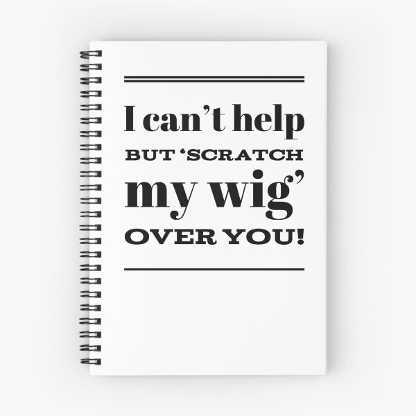 Item preview, I Can't Help But 'Scratch My Wig' Over You! designed and sold by OfferHeat.