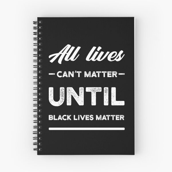 Item preview, All Lives Can't Matter Until Black Lives Matter - Protest Gift designed and sold by DiogoCalheiros.