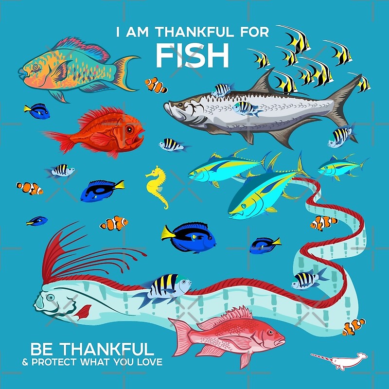 "I Am Thankful For Fish" by PepomintNarwhal | Redbubble