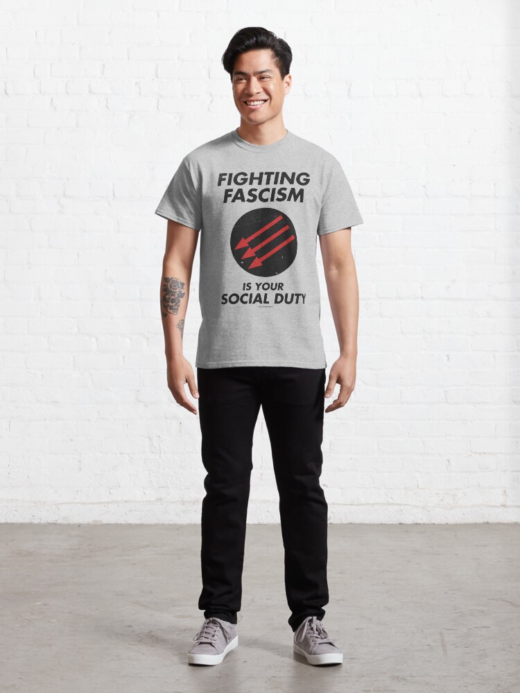 Alternate view of Fighting Fascism is Your Social Duty Classic T-Shirt