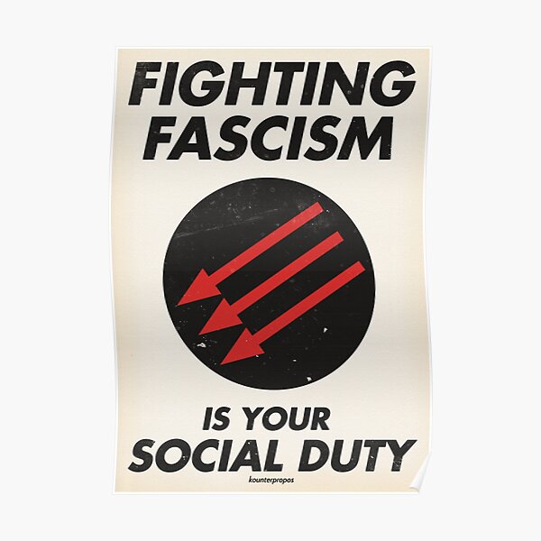Fighting Fascism is Your Social Duty Poster