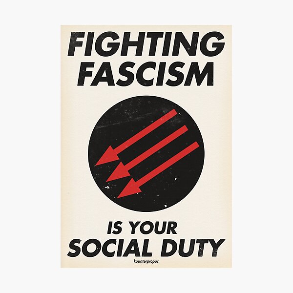 Fighting Fascism is Your Social Duty Photographic Print
