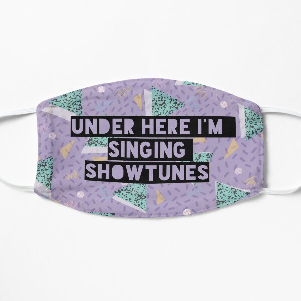 Under Here I’m Singing Showtunes (Purple) Flat Mask
