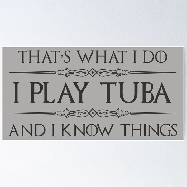 Item preview, Tuba Player Gifts - I Play Tuba and I Know Things Funny Gift Ideas for Sousaphone Tuba Players in Band or Symphony Orchestra designed and sold by merkraht.