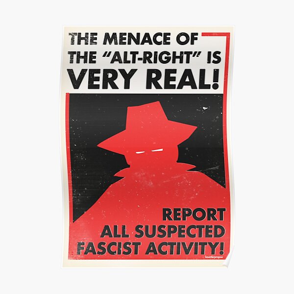 The Menace of the Alt-Right is Very Real! (Vector Recreation) Poster