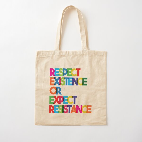 Item preview, Respect Existence or Expect Resistance designed and sold by thomasesmith.