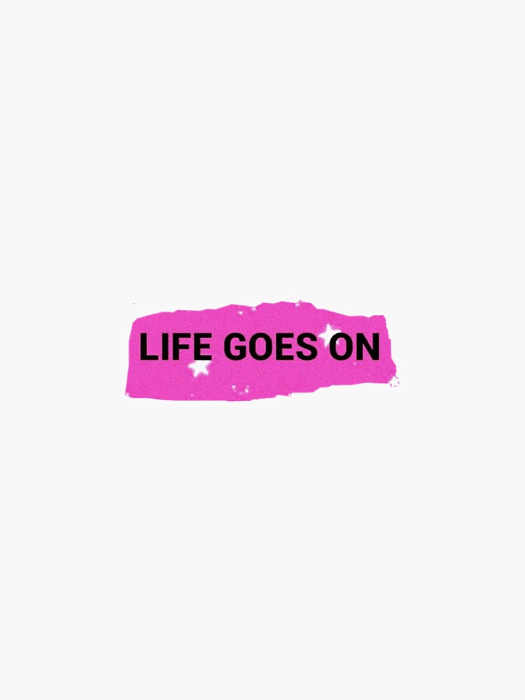 Life Goes On Sticker for Sale by Amanda Giladi