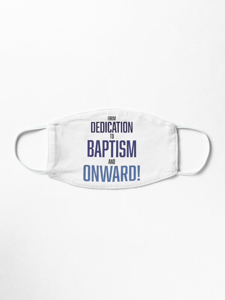 Alternate view of Dedication, Baptism and Onward JW Baptism Gift Print Mask