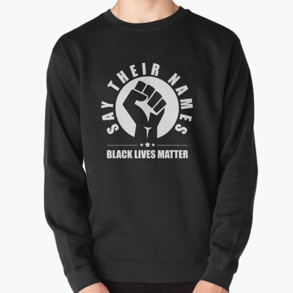 say their names sweatshirt