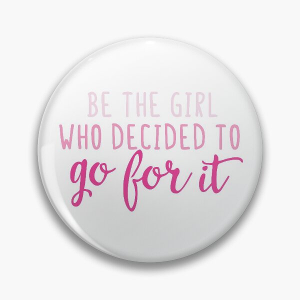 Item preview, Be the girl who decided to go for it designed and sold by kaylaoles.