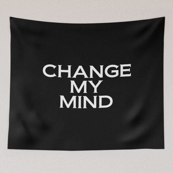 Item preview, Change my mind designed and sold by phassystore.