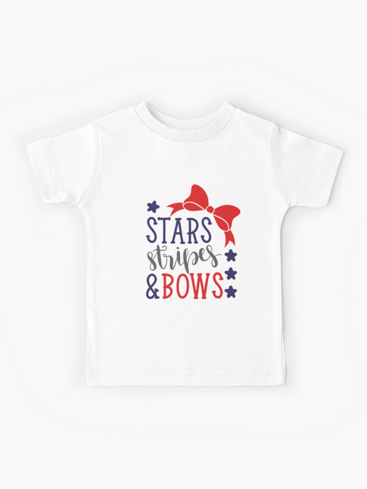 Stars Stripes And Bows Girls 4th Of July Shirt Baby Girl Fourth Of 4th Bodysuit Toddler Girl July 4th Shirt Girls Independence Day Tshirt Kids T Shirt By Mydagreat Redbubble