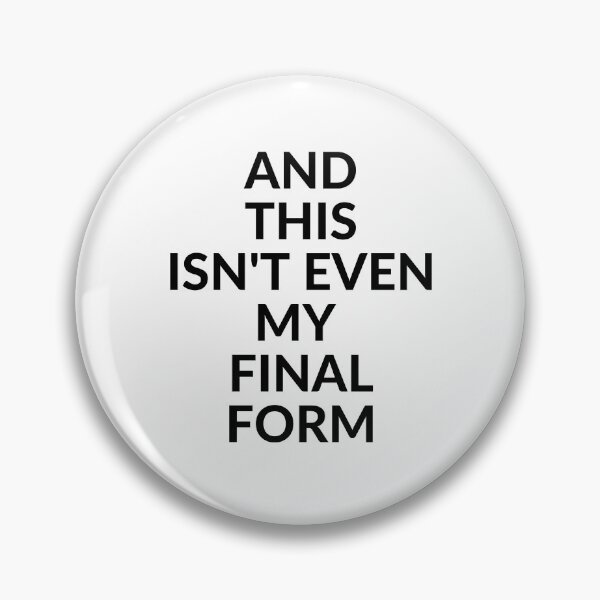 Item preview, This isn't even my final form designed and sold by JustCreativity.