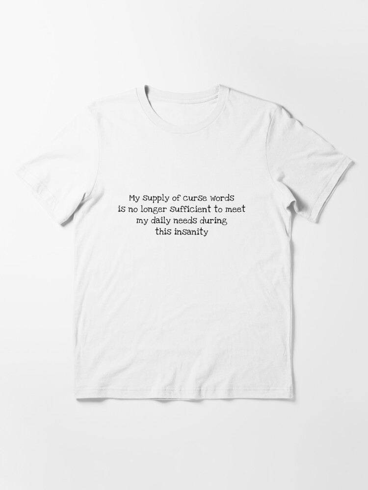 Thumbnail 3 of 7, Essential T-Shirt, please send curse words! designed and sold by unfuckersunite.