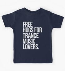 Free Hugs For Trance Lovers. Kids Tee