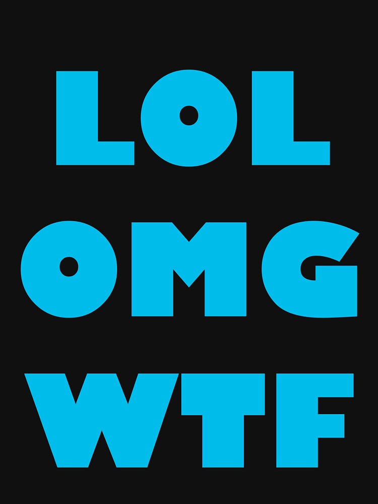 Lol Omg Wtf 9 T Shirt For Sale By Supalurve Redbubble Lol Omg Wtf T Shirts Funny T