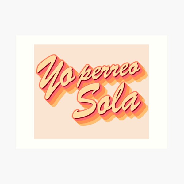 "Yo perreo sola text" Art Print by enriquepma | Redbubble