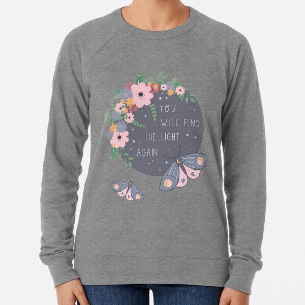 You Will Find The Light Again Lightweight Sweatshirt