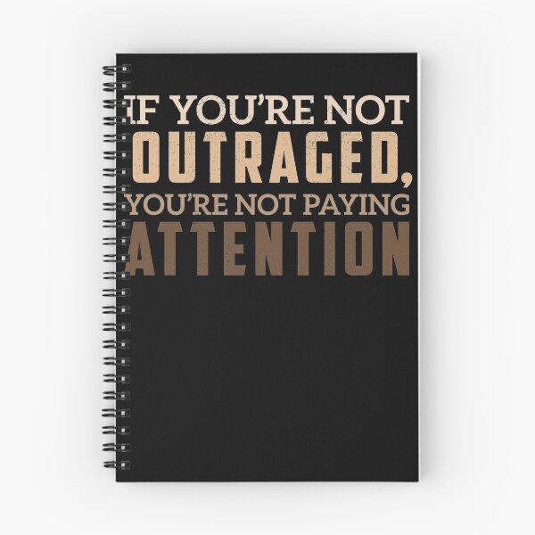 Item preview, If you're not outraged you're not paying attention designed and sold by PhillipAlvarez.