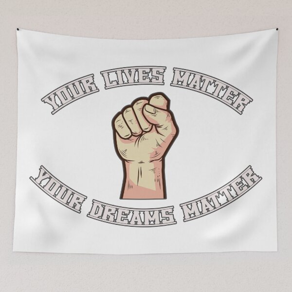 Item preview, Your Lives matter , Your Dreams matter , a design to say what is in your mind idea for piece  designed and sold by NAMTO.