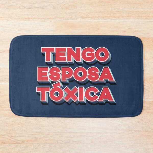Item preview, Tengo esposa toxica. Hard to confess but a possibility. designed and sold by enriquepma.
