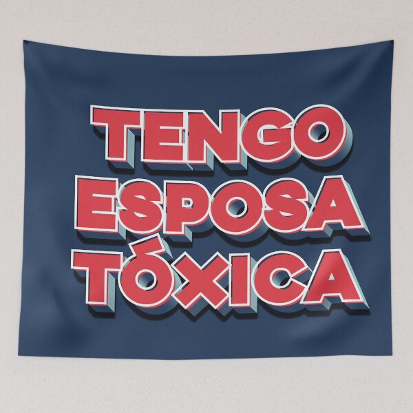 Item preview, Tengo esposa toxica. Hard to confess but a possibility. designed and sold by enriquepma.