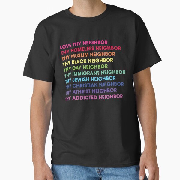 Item preview, Love Thy neighbor Thy Homeless Neighbor they black Neighbor designed and sold by PhillipAlvarez.