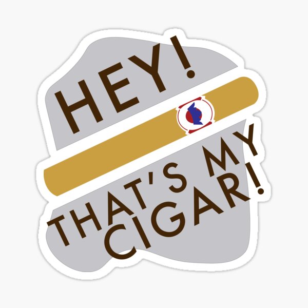 Item preview, Hey! That's my cigar! designed and sold by AC-Jones.