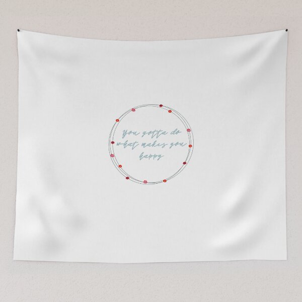 Item preview, you gotta do what makes you happy designed and sold by focusonthegood.