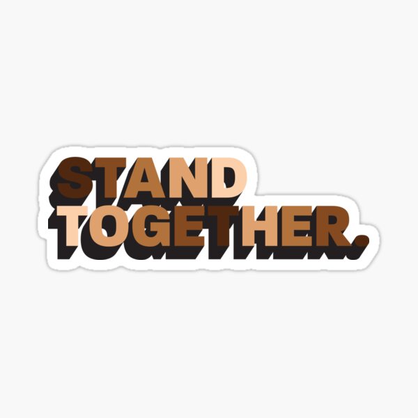 (100% proceeds donated) Stand Together BLM Sticker Sticker