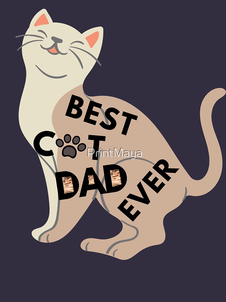"Best Cat DAD Ever Design Father's Day Gift" Tshirt by PrintMaya