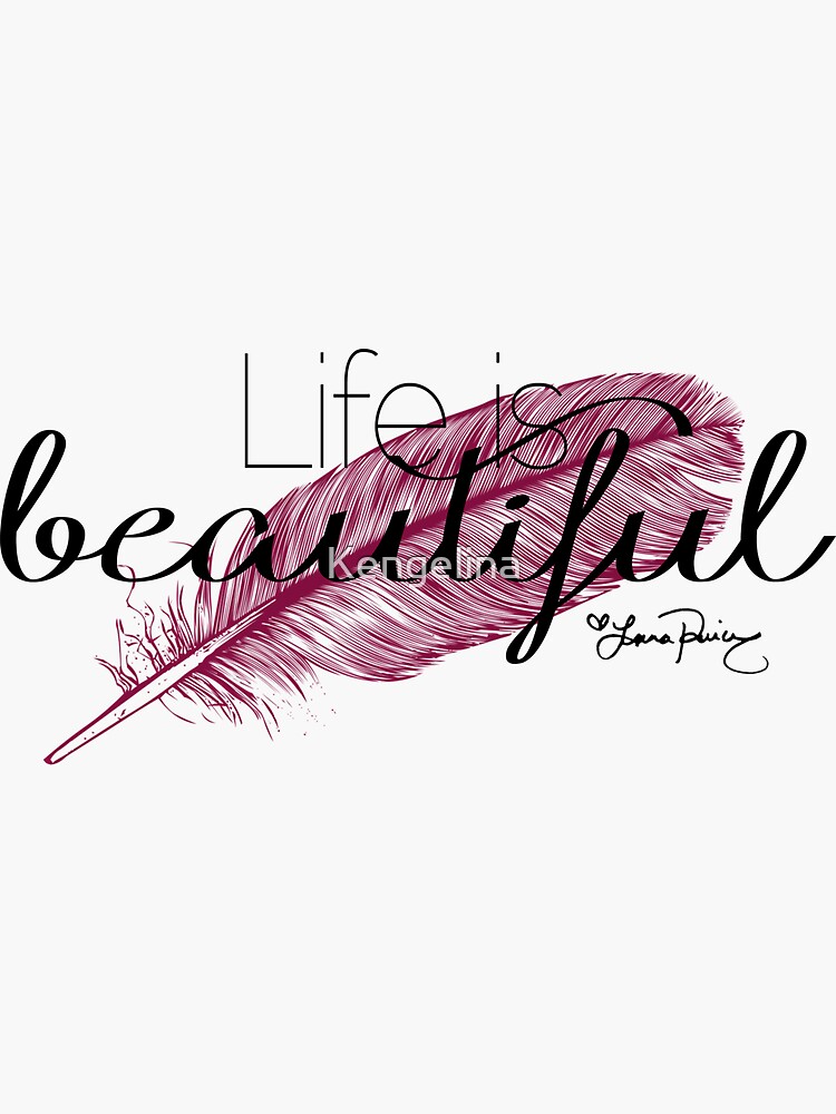 "Life is beautiful Lana Parrilla quote (Dark text)" Sticker for Sale