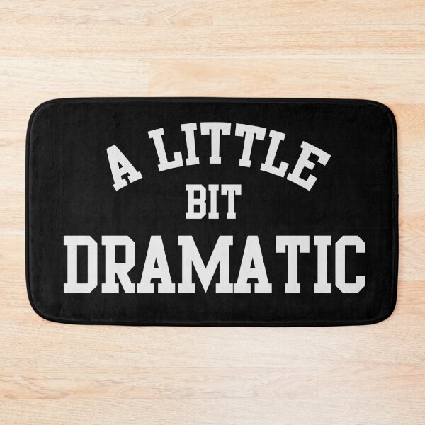 Item preview, A Little bit DRAMATIC designed and sold by ThingsShop.