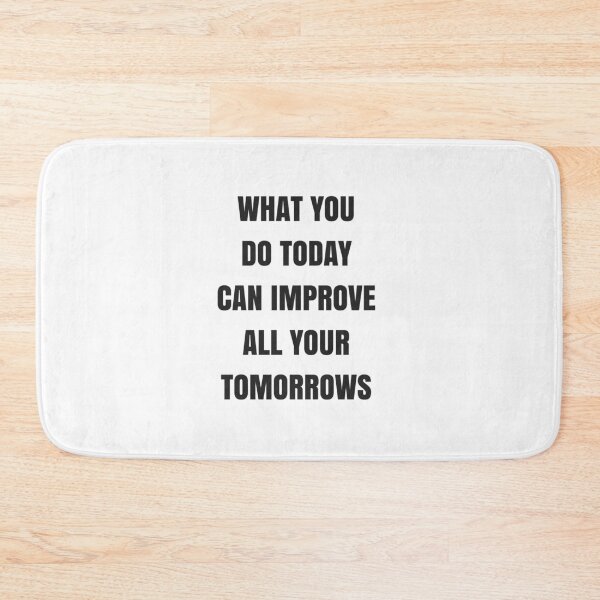 Item preview, WHAT YOU DO TODAY designed and sold by Inspirationmotivation.