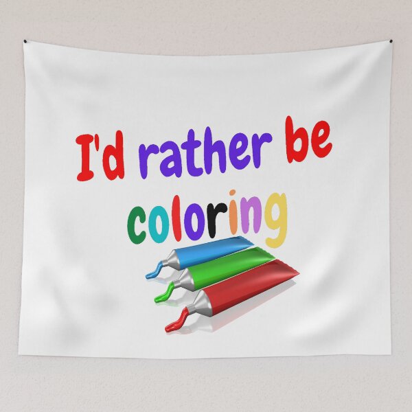 Item preview, I'd rather be coloring designed and sold by Darksun427.