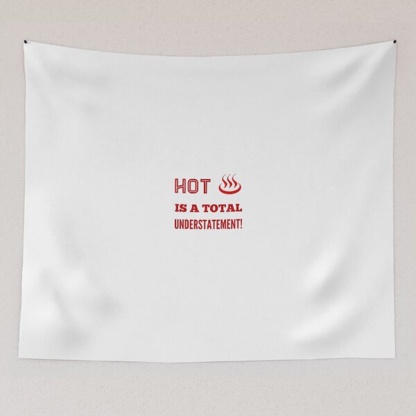 Item preview, Hot Is A Total Understatement! designed and sold by OfferHeat.