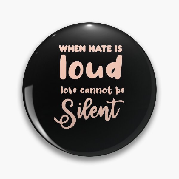 Item preview, When Hate is Loud Love Must Not Be Silent designed and sold by ELmezz.