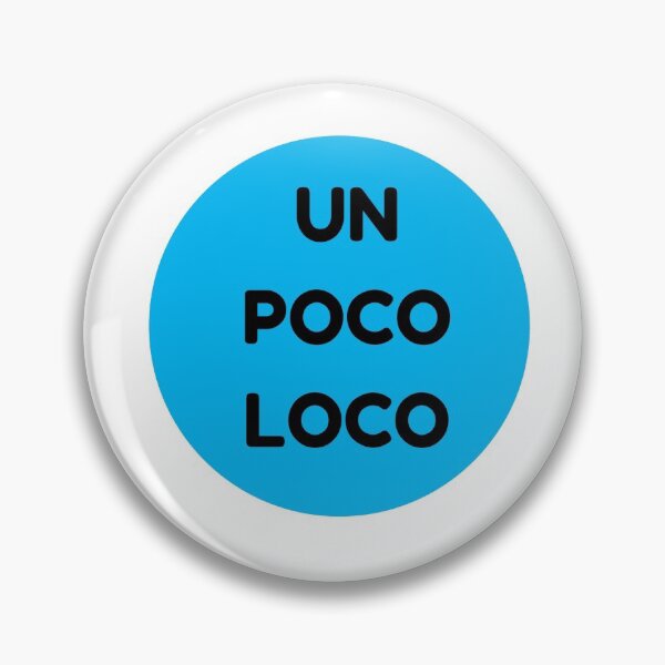 Item preview, UN POCO LOCO [BLUE] designed and sold by Inspirationmotivation.